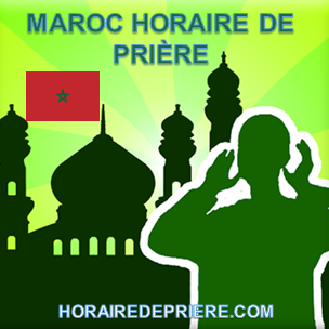 MAROC HORAIRE DE PRIÈRE