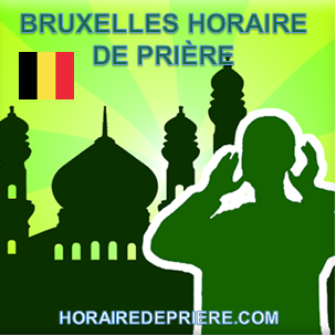 BRUXELLES HORAIRE DE PRIÈRE 2024