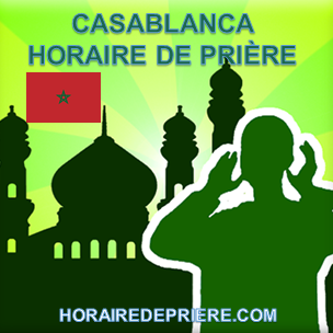CASABLANCA HORAIRE DE PRIÈRE