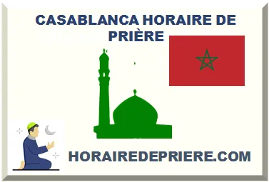 CASABLANCA HORAIRE DE PRIÈRE