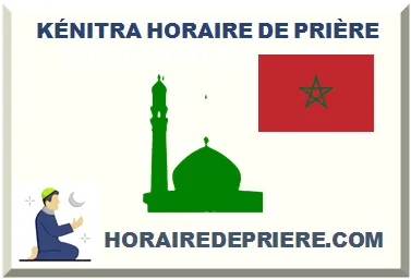 KÉNITRA HORAIRE DE PRIÈRE