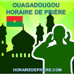 OUAGADOUGOU HORAIRE DE PRIÈRE 2023