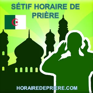 SÉTIF HORAIRE DE PRIÈRE